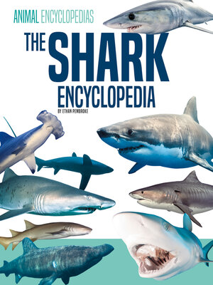 cover image of The Shark Encyclopedia for Kids